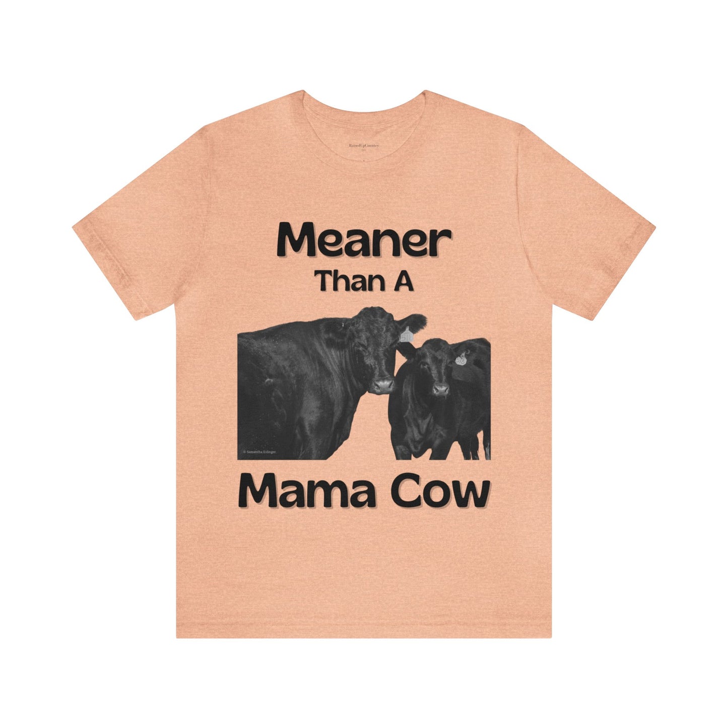 Meaner Than A Mama Cow, Angus Cow, Ranch Wife Unisex Jersey Short Sleeve Tee