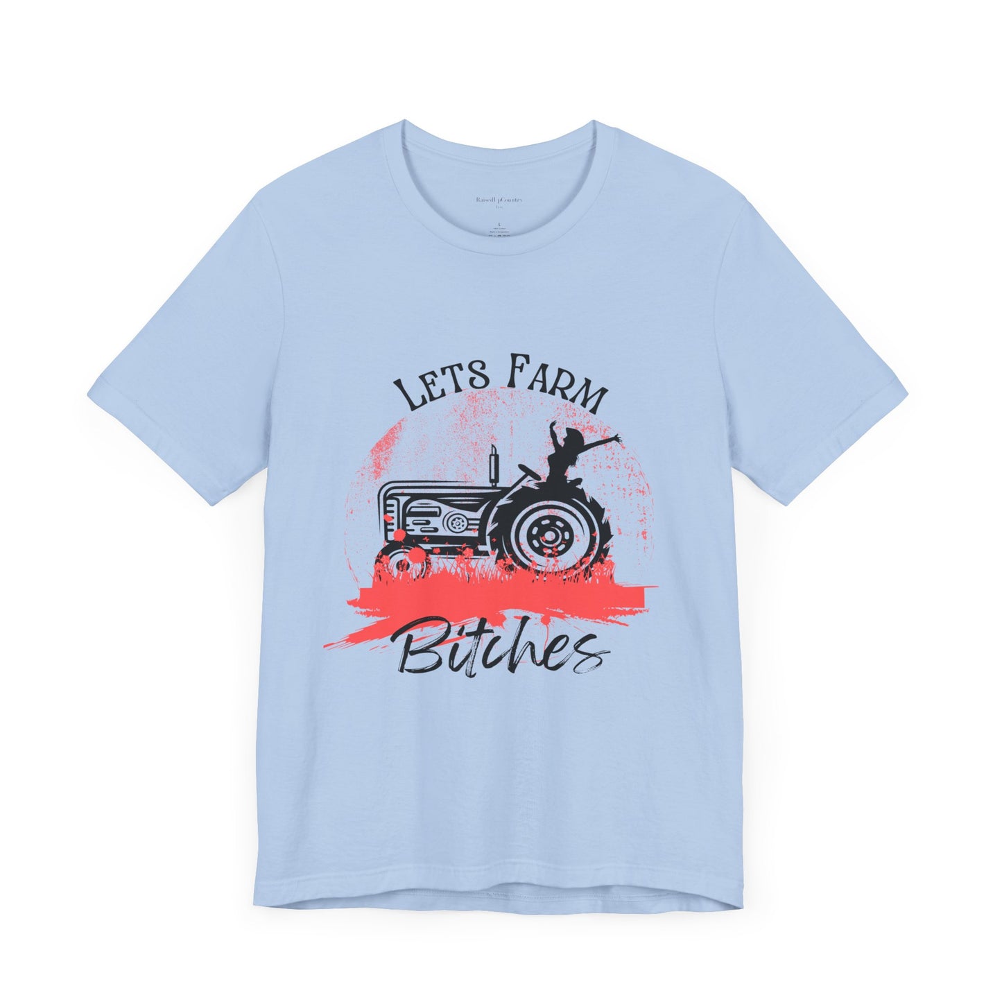 Lets Farm Bitches Solid Colors, Unisex Jersey Short Sleeve Tee