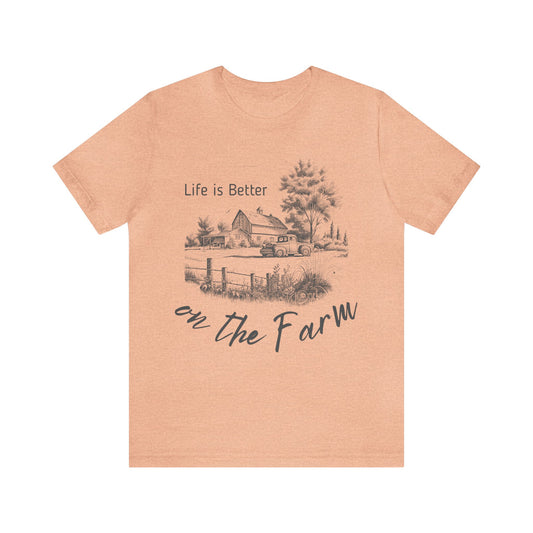 Life is Better on the Farm Unisex Jersey Short Sleeve Tee