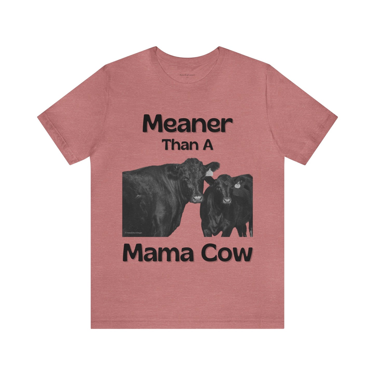 Meaner Than A Mama Cow, Angus Cow, Ranch Wife Unisex Jersey Short Sleeve Tee