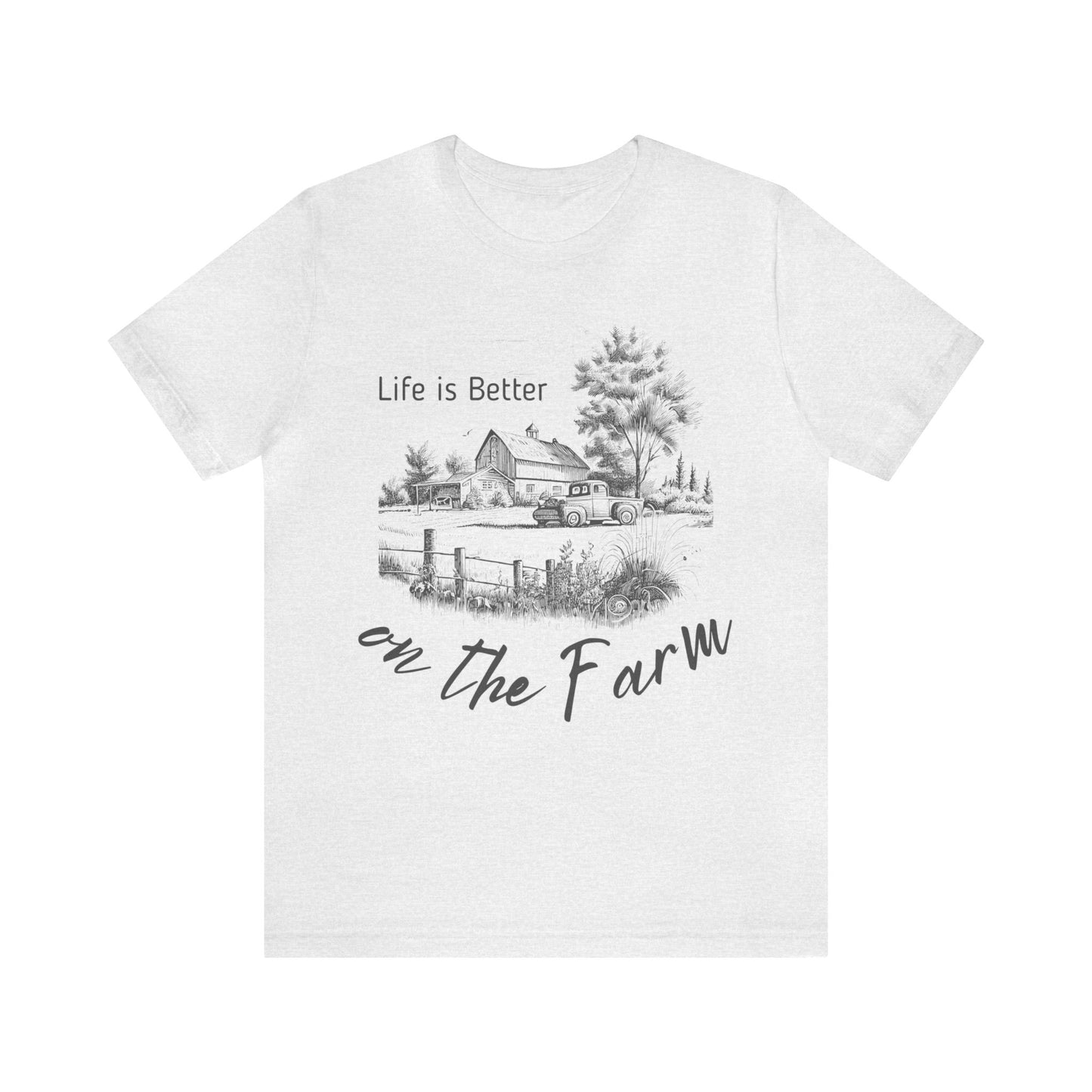 Life is Better on the Farm Unisex Jersey Short Sleeve Tee