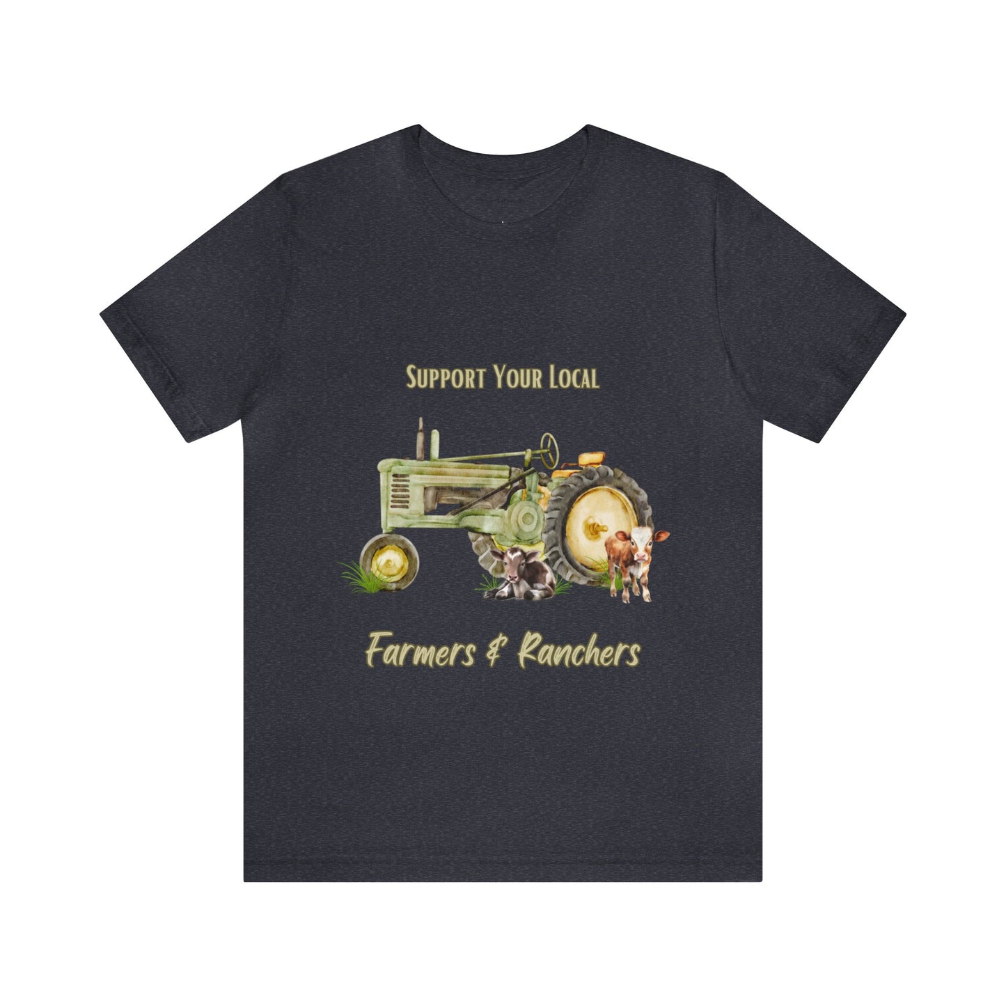 Support Your Local Farmers & Ranchers Unisex Jersey Short Sleeve Tee