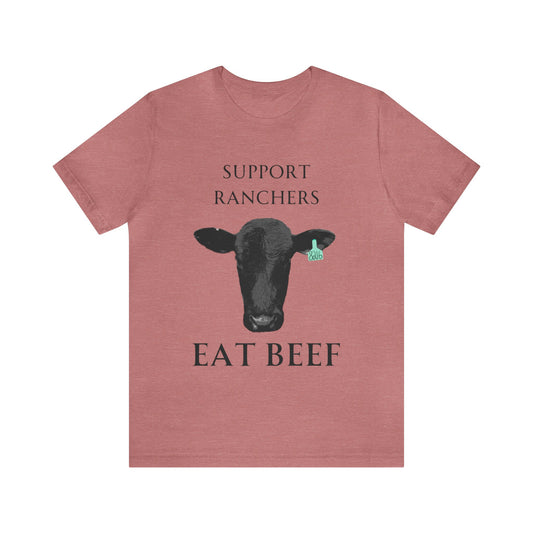 Support Ranchers, Eat Beef Unisex Jersey Short Sleeve Tee