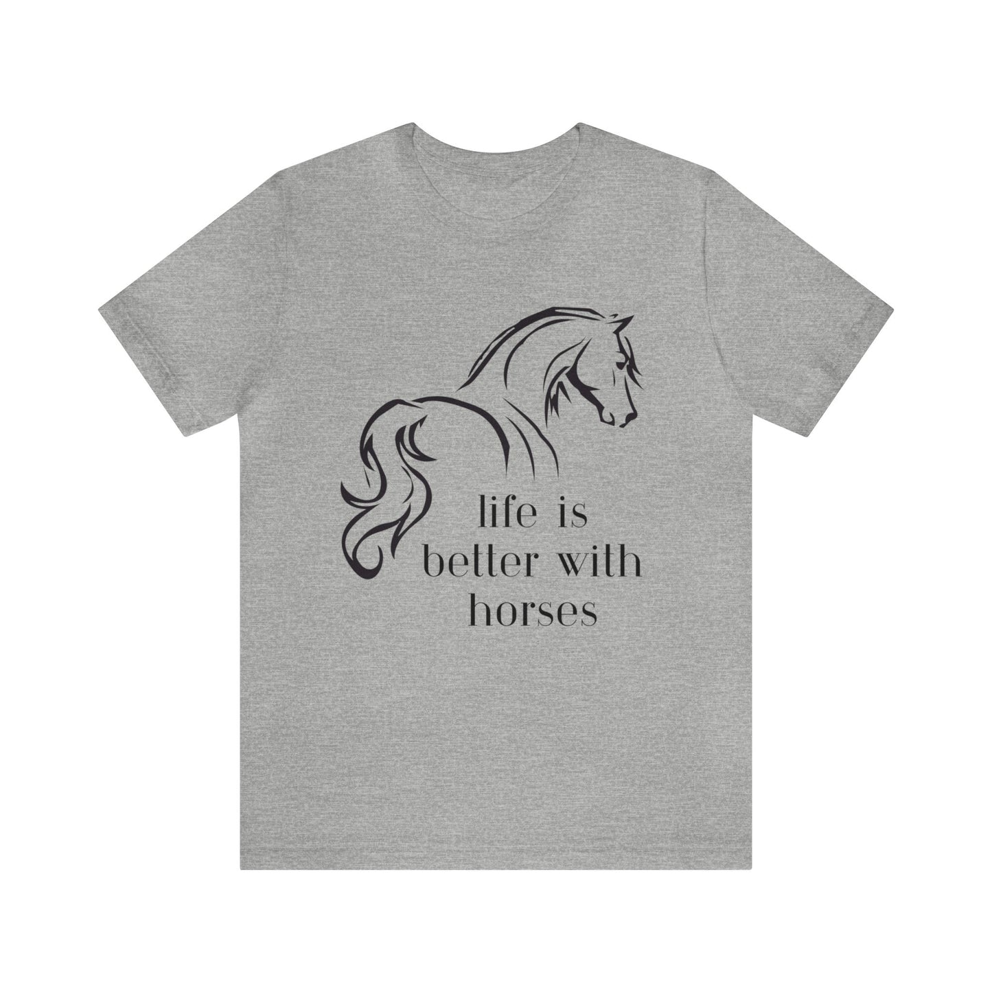 Life is Better with Horses, Unisex Jersey Short Sleeve Tee