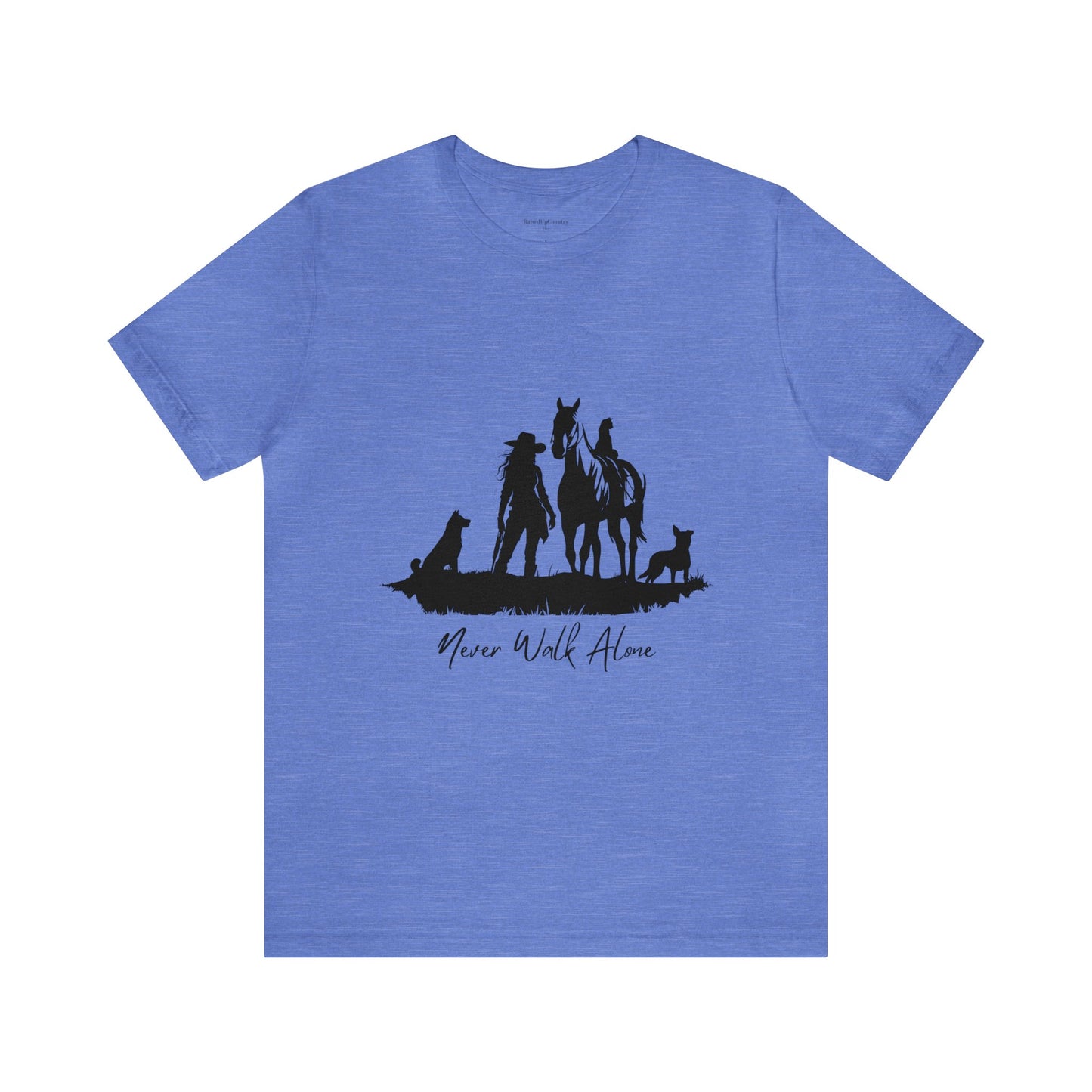 Never Walk Alone Shirt, Cowgirl, Horse, and Dog Unisex Jersey Short Sleeve Tee