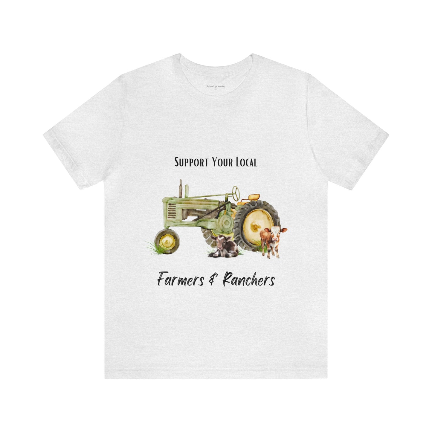 Support Your Local Farmers & Ranchers Unisex Jersey Short Sleeve Tee