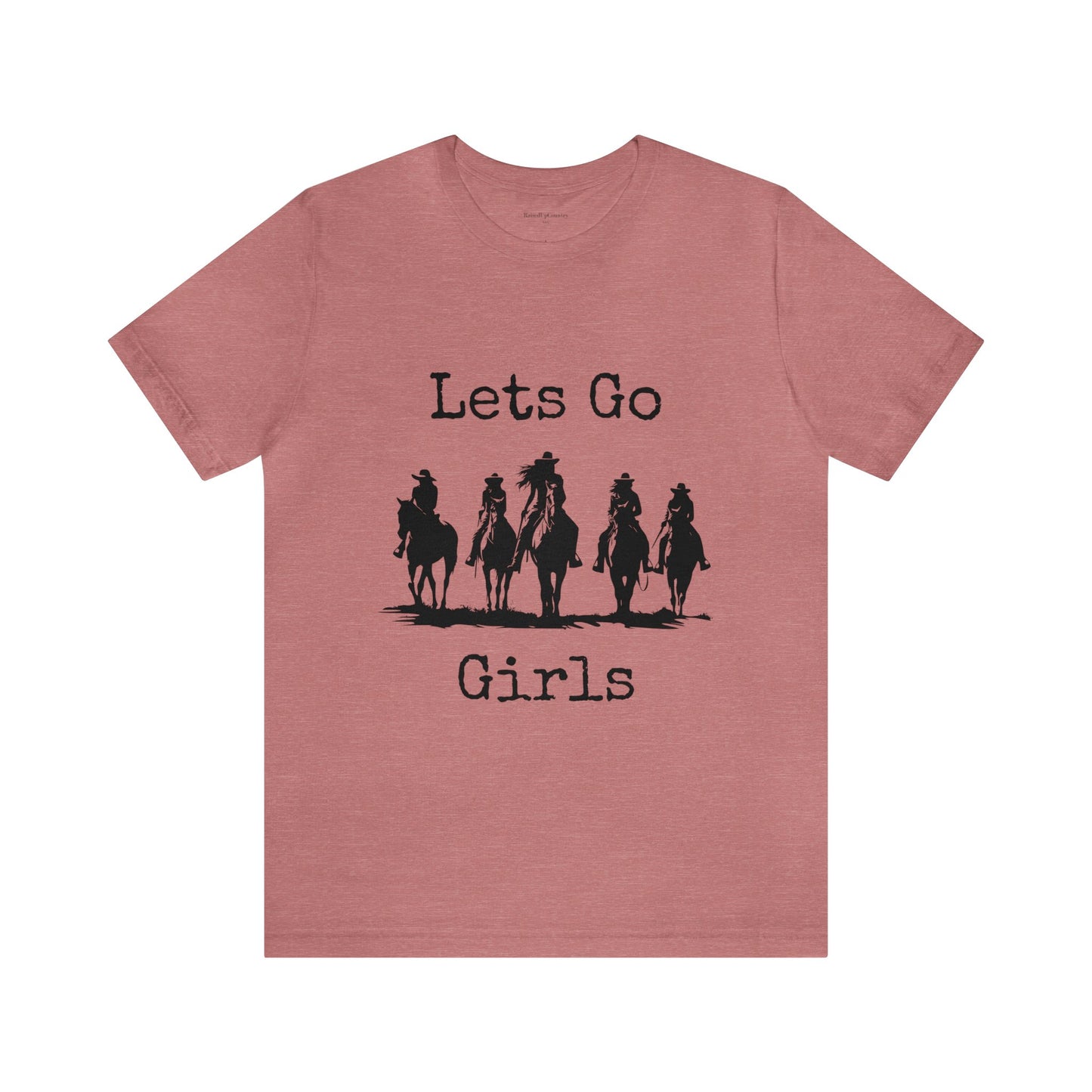 Lets Go Girls Tee, Cowgirl and Horse Tee, Unisex Jersey Short Sleeve Tee