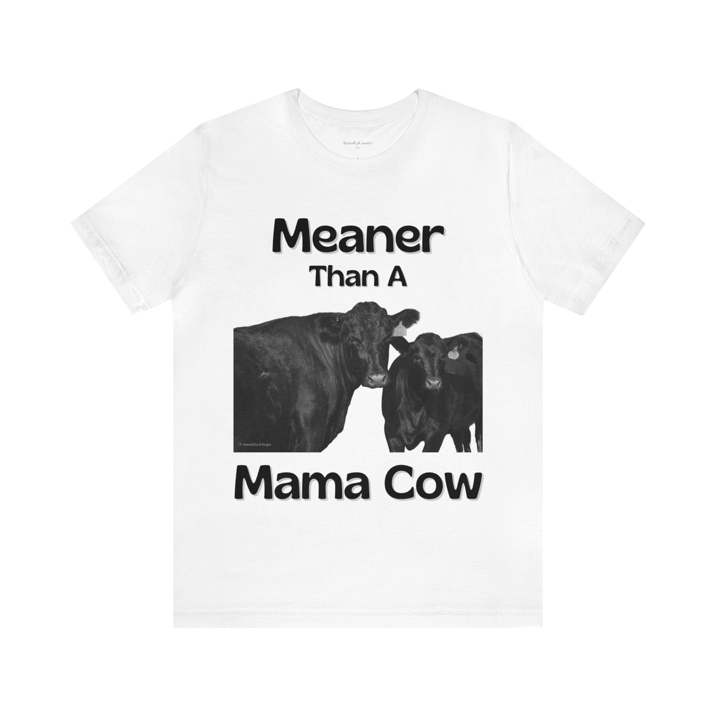 Meaner Than A Mama Cow, Angus Cow, Ranch Wife Unisex Jersey Short Sleeve Tee