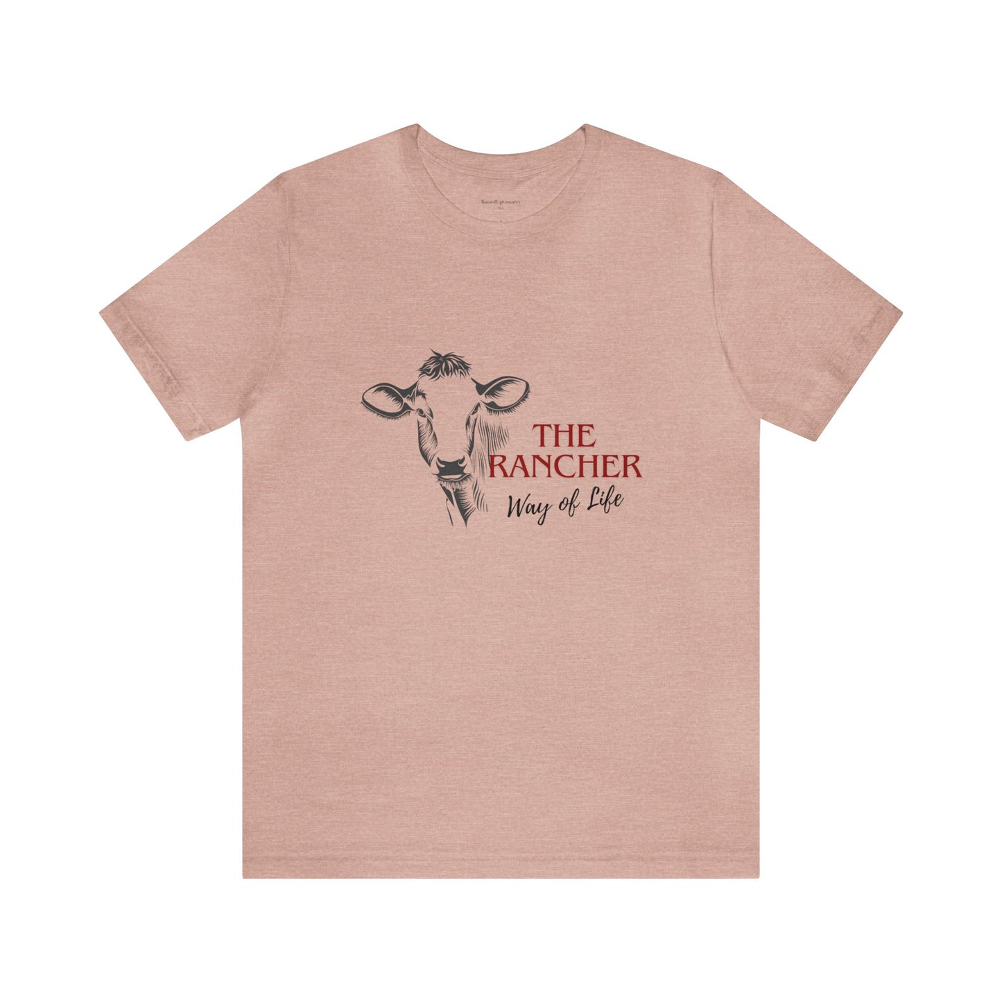 The Rancher Way of Life Unisex Jersey Short Sleeve Tee