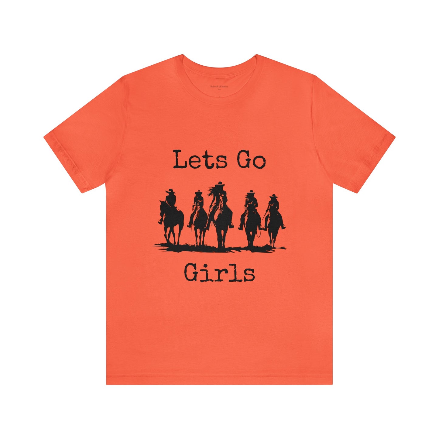 Lets Go Girls Tee, Cowgirl and Horse Tee, Unisex Jersey Short Sleeve Tee