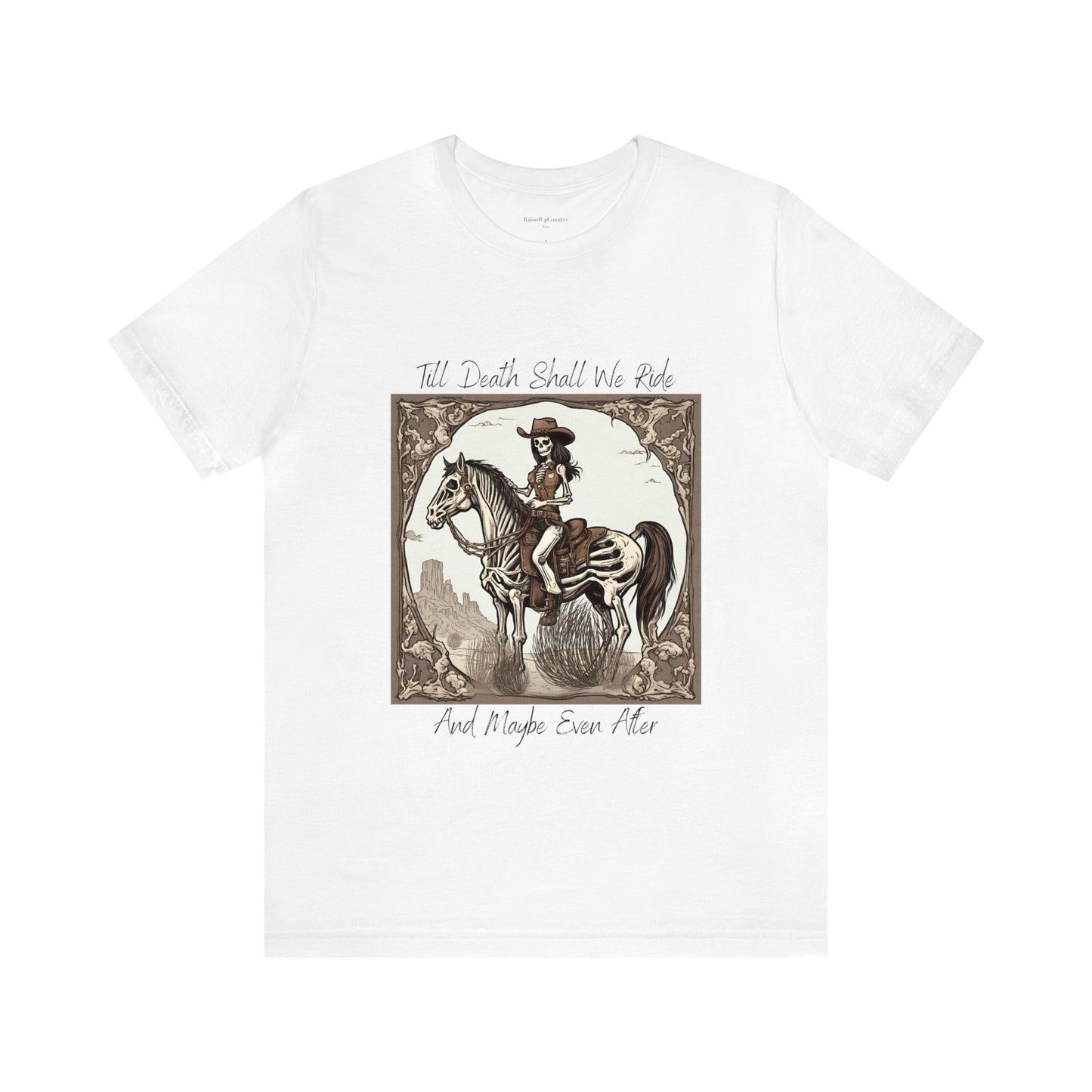 Till Death, Skeleton Cowgirl Unisex Jersey Short Sleeve Tee