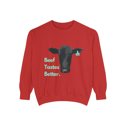 Beef Tastes Better Unisex Garment-Dyed Sweatshirt