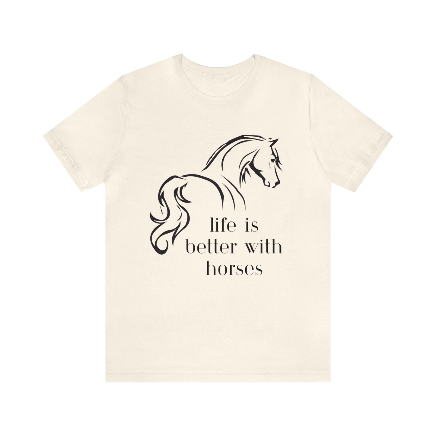 Life is Better with Horses, Unisex Jersey Short Sleeve Tee